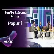 Zenfira & Seymur & Pünhan - Popurri