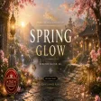 Spring Glow (ChillOut Music)