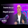 İbrahim Borçalı - Həyat qısadır