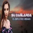 Elsen Pro - Şu Dağlarda Kar Olsaydım