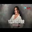 Roza Bakii - Yollar Bizi Ayirir