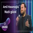 Amil Həsənoğlu - Nazlı gözəl