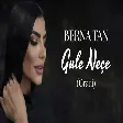 Berna Tan - Gule Neçe gırani