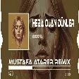 Berrin - Heba Olan Dünler (Mustafa Atarer Remix) Heba Olan Günlere Mi Yanayım