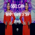 Sibel Can - Benim Yerime de Sev ( Fatih Yılmaz Remix )
