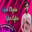 Rafael Elizade - Aglar Aglar 2021 (YUKLE)