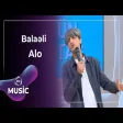 Balaəli - Alo