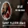 Tefo & Seda Tripkolic - Le Le ( Samet Yıldırım Remix )
