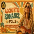 Acoustic Romance Vol.3 - 30 Min Non - Stop Slow Music