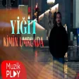 YİĞİT - KİMİN UMRUNDA