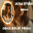 Deniz Bolat - Unutmak İstiyorum