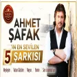 Ahmet Şafak'ın En Sevilen 5 Şarkısı