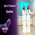 Sevil & Sevinc - Dedim