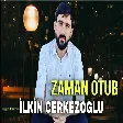 İlkin Cerkezoglu - Zaman Otub
