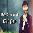 İlkin Cerkezoglu - Cixdi Getdi 2025