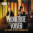 El Gerry - Moy Bobadilla - Prometiste Volver