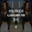 Aysel Aydoğan - Allahına Kurban Yarim ( Fatih Yılmaz Remix )