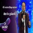 Əlikram Bayramov - Əsrin gözəli