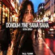 Döndüm Yine Sana Sana ( Halil Yıldırım Remix Bora Duran - Döndüm