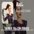 Bilal Hancı & Zehra - Bal  (Taner Yalçın Remix)
