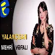 Mehri Vəfalı - YALANÇISAN