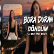 Döndüm Yine Sana Sana ( Alper Eğri Remix Bora Duran - Döndüm