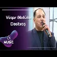 Vüqar Əbdülov - Dəstxoş