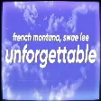 French Montana - Unforgettable (feat. Swae Lee)