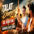 Talat Dinçer - Gül Kuruttum & Karanfil Deste Gider