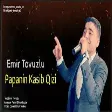Emir Tovuzlu - Papanin Kasib Qizi 2021 (TikTok Mahnısı)