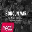 Serin Karataş feat. Nasihat - Borcun Var