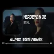 ŞEVVAL - Nerdeydin De Beni Kabuslar Sarmışken ( Alper Eğri Remix )