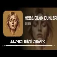 Berrin - Heba Olan Dünleremi Yanayım ( Alper Eğri Remix ) Deep House