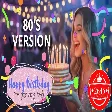 Abdullah Özdoğan - Happy Birthday (80's Version)
