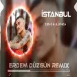 Zen-G & Bayhan - İstanbul (Erdem Düzgün Remix)