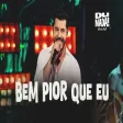 Murilo Huff - Bem Pior Que Eu (DU NADA