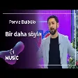 Pərviz Bülbülə - Bir daha söylə