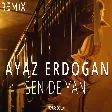 Ayaz Erdoğan - Sen De Yan (Onur Colak Remix)