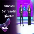 Mənzurə Musayeva & Miri Mürsəlli - Sən hamıdan gözəlsən