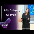 Səidə Dadaşova - Ay aman