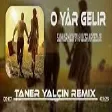 Sahmar Haciyev & Ulker Mirzezade - O Yâr Gelir  (Taner Yalçın Remix)