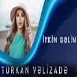 Türkan Vəlizadə - Itkin Gelin (Official Audio)