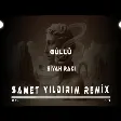 Siyah Rakı - Güllü ( Samet Yıldırım Remix )