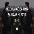 Sezer Sarıgöz & Tekir - Sarılsak Mı Artık ( Fatih Yılmaz Remix ) Tiktok Remix