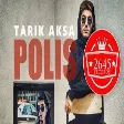 Tarık Aksa - Polis