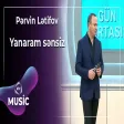 Pərvin Lətifov - Yanaram sənsiz
