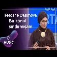 Fərqanə Qasımova - Bir könül sındırmışam