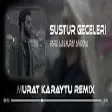 Farid Ali & Nuray Amirova - Sustur Geceleri ( Murat Karaytu Remix )