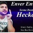 Enver Enverli - Sevme Dostum Hec Kesi 2020