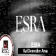 Esra - Kal Demedim Ama